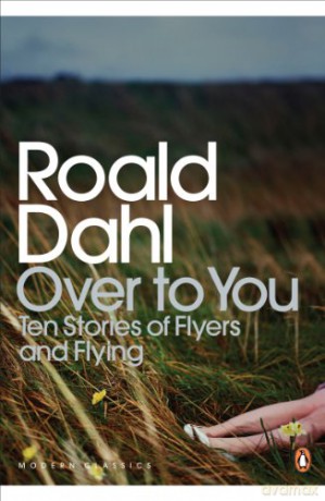 Over to You: Ten Stories of Flyers and Flying (Penguin Modern Classics) - Roald Dahl [KSIĄŻKA]