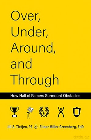 Over, Under, Around and Through: How Hall of Famers Surmount Obstacles - Jill Tietjen [KSIĄŻKA]