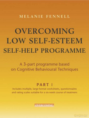 Overcoming Low Self-Esteem Self-help Course - 3 parts (Overcoming S.) - Melanie Fennell [KSIĄŻKA]