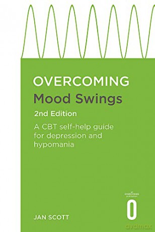 Overcoming Mood Swings: A self-help guide using cognitive behavioural techniques (Overcoming Books) - Professor Jan Scott MD FRCPsych [KSIĄŻKA]