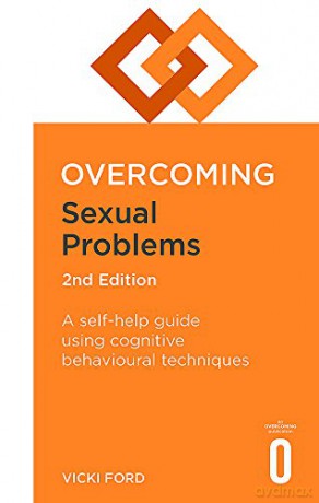 Overcoming Sexual Problems 2nd Edition: A self-help guide using cognitive behavioural techniques (Overcoming Books) - Vicki Ford [KSIĄŻKA]