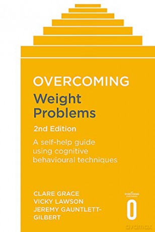 Overcoming Weight Problems 2nd Edition: A self-help guide using cognitive behavioural techniques (Overcoming Books) - Clare Grace [KSIĄŻKA]