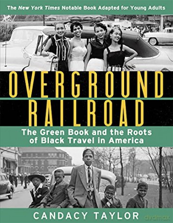 Overground Railroad (The Young Adult Adaptation): The Green Book and the Roots of Black Travel in America: The Green Book and the Roots of Black Travel in America - Candacy Taylor [KSIĄŻKA]