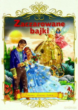 Zaczarowane bajki. Dawno dawno temu... [KSIĄŻKA]