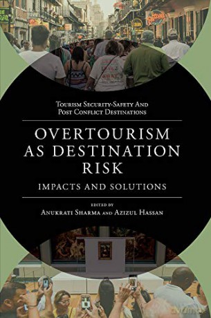 Overtourism as Destination Risk: Impacts and Solutions (Tourism Security-Safety and Post Conflict Destinations) - Anukrati Sharma [KSIĄŻKA]