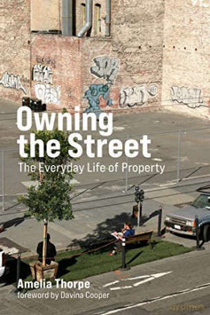 Owning the Street: The Everyday Life of Property (Urban and Industrial Environments) - Amelia Thorpe [KSIĄŻKA]