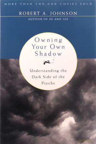 Owning Your Own Shadow: Understanding the Dark Side of the Psyche - Robert A. Johnson [KSIĄŻKA]