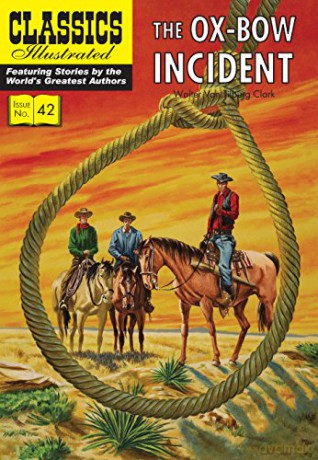 Ox-Bow Incident: 42 (Classics Illustrated) - Walter van Tilburg Clark [KSIĄŻKA]