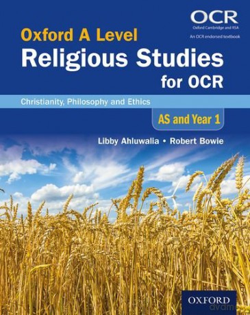Oxford A Level Religious Studies for OCR: AS and Year 1 Student Book: Christianity, Philosophy and Ethics - Libby Ahluwalia [KSIĄŻKA]