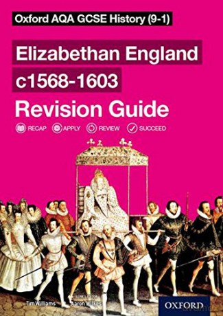 Oxford AQA GCSE History: Elizabethan England c1568-1603 Revision Guide (9-1): With all you need to know for your 2022 assessments - Tim Williams [KSIĄŻKA]