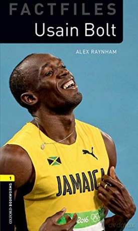 Oxford Bookworms Library Factfiles: Level 1:: Usain Bolt: Graded readers for secondary and adult learners - Alex Raynham [KSIĄŻKA]