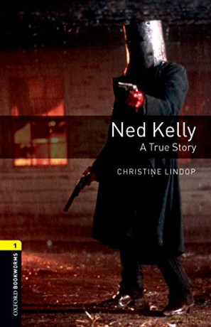 Oxford Bookworms Library: Level 1:: Ned Kelly: A True Story (Oxford Bookworms ELT) - Christine Lindop [KSIĄŻKA]