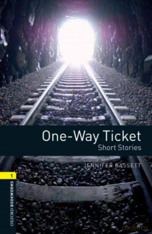 Oxford Bookworms Library: Level 1:: One-Way Ticket - Short Stories: Level 1: 400-Word Vocabulary (Oxford Bookworms ELT) - Jennifer Bassett [KSIĄŻKA]