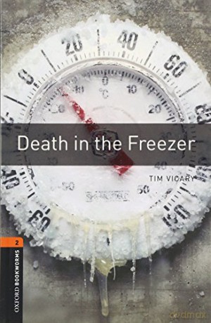 Oxford Bookworms Library: Level 2:: Death in the Freezer: Level 2: 700-Word Vocabulary (Oxford Bookworms ELT) - Tim Vicary [KSIĄŻKA]