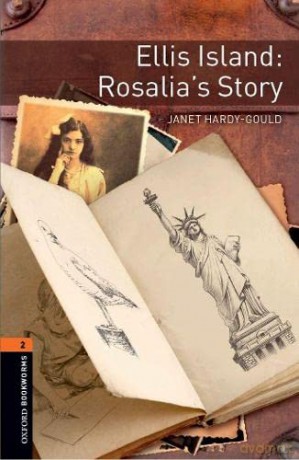 Oxford Bookworms Library: Level 2:: Ellis Island: Rosalia's Story: Graded readers for secondary and adult learners - Janet Hardy-Gould [KSIĄŻKA]