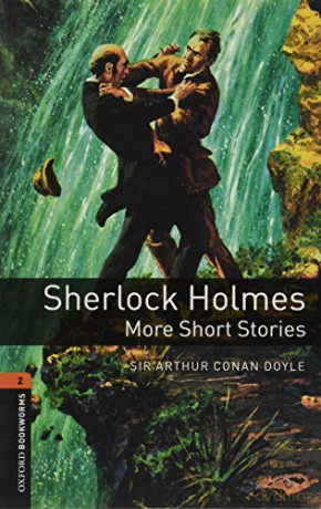Oxford Bookworms Library: Level 2:: Sherlock Holmes: More Short Stories: Graded readers for secondary and adult learners - Sir Arthur Conan-Doyle [KSIĄŻKA]