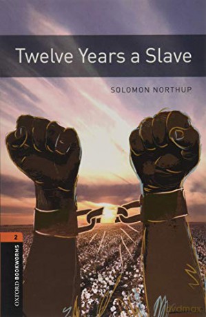 Oxford Bookworms Library: Level 2:: Twelve Years a Slave: Graded readers for secondary and adult learners - Solomon Northup [KSIĄŻKA]