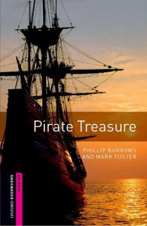 Oxford Bookworms Library: Starter Level:: Pirate Treasure: Starter: 250-Word Vocabulary (Oxford Bookworms ELT) - Phillip Burrows [KSIĄŻKA]