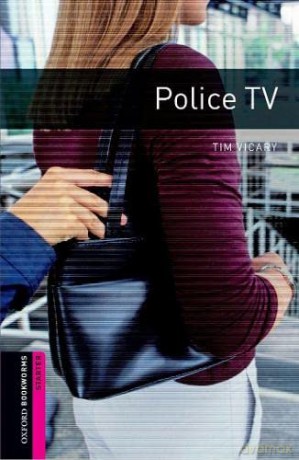 Oxford Bookworms Library: Starter Level:: Police TV (Oxford Bookworms ELT) - Tim Vicary [KSIĄŻKA]