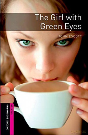Oxford Bookworms Library: Starter Level:: The Girl with Green Eyes (Oxford Bookworms ELT) - John Escott [KSIĄŻKA]