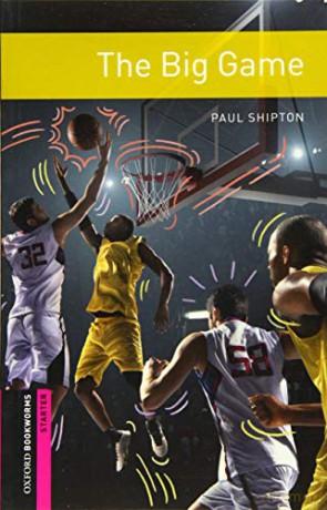 Oxford Bookworms Library: Starter: The Big Game: Graded readers for secondary and adult learners - Paul Shipton [KSIĄŻKA]