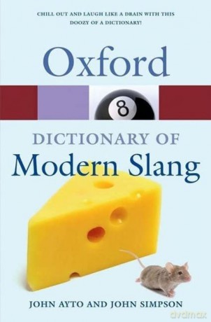 Oxford Dictionary of Modern Slang 2/e (Oxford Quick Reference) - John Ayto [KSIĄŻKA]