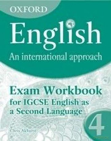 Oxford English: An International Approach: Exam Workbook 4: for IGCSE as a Second Language - Chris Akhurst [KSIĄŻKA]