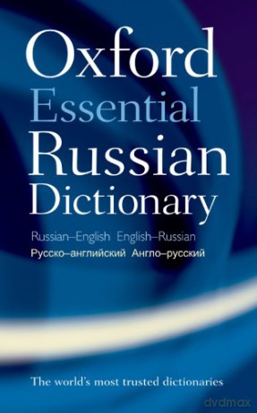 Oxford Essential Russian Dictionary: Russian - English and English - Russian: Russian-English - English-Russian - Oxford Languages [KSIĄŻKA]