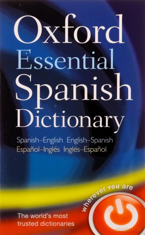 Oxford Essential Spanish Dictionary: Spanish-English - English-Spanish - Oxford Languages [KSIĄŻKA]