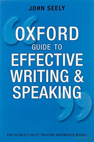 Oxford Guide to Effective Writing and Speaking: How to Communicate Clearly - John Seely [KSIĄŻKA]