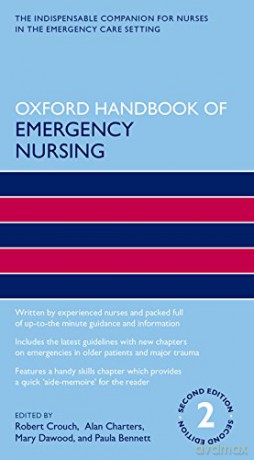 Oxford Handbook of Emergency Nursing 2/e (Oxford Handbooks in Nursing) - Robert Crouch OBE [KSIĄŻKA]