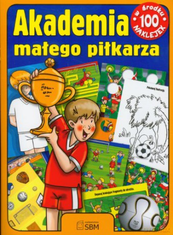 Akademia małego piłkarza [KSIĄŻKA]
