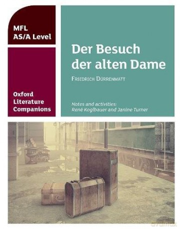 Oxford Literature Companions: Der Besuch der alten Dame: With all you need to know for your 2022 assessments - René Koglbauer [KSIĄŻKA]