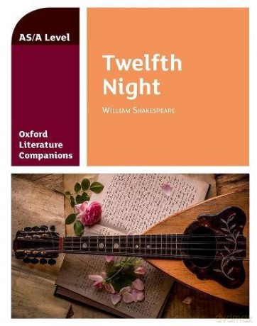 Oxford Literature Companions: Twelfth Night: With all you need to know for your 2022 assessments (Oxford Literature Companions for A Level) - Peter Buckroyd [KSIĄŻKA]