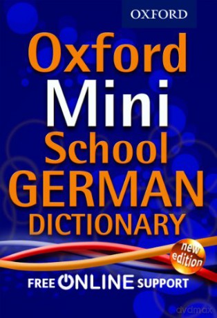 Oxford Mini School German Dictionary - Oxford Dictionaries [KSIĄŻKA]