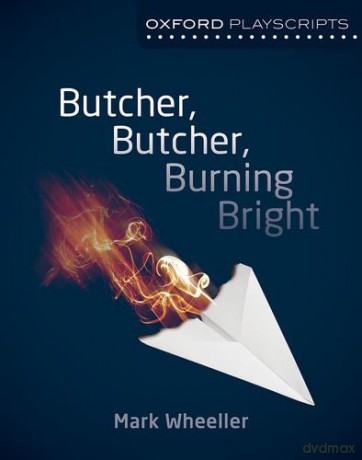 Oxford Playscripts Butcher, Butcher, Burning Bright - Mark Wheeller [KSIĄŻKA]