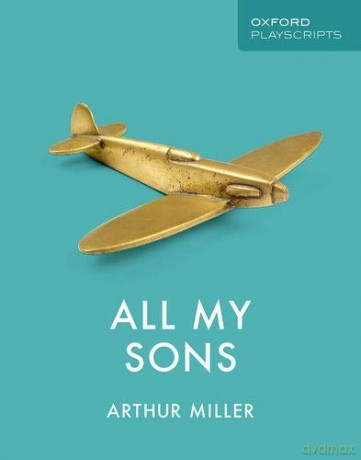 Oxford Playscripts: All My Sons - Arthur Miller [KSIĄŻKA]