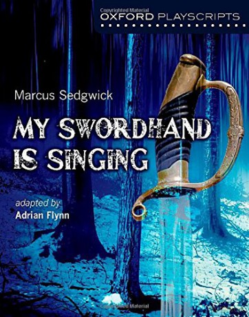 Oxford Playscripts: My Swordhand is Singing - Marcus Sedgwick [KSIĄŻKA]