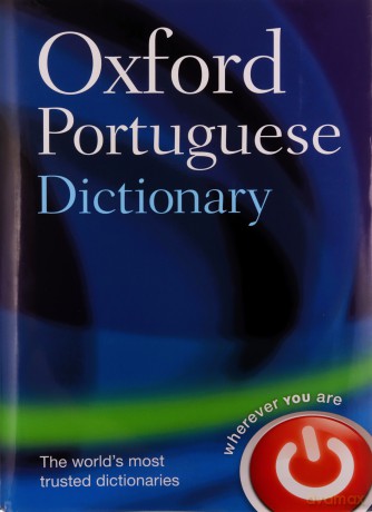 Oxford Portuguese Dictionary: Portuguese-English, English-Portuguese = Dicionaario Oxford de Portuguaes: Portuguaes-Inglaes, Inglaes-Portugaes - Oxford Languages [KSIĄŻKA]