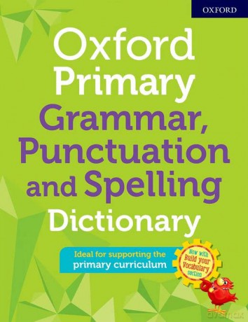 Oxford Primary Grammar Punctuation and Spelling Dictionary - Oxford University Press [KSIĄŻKA]