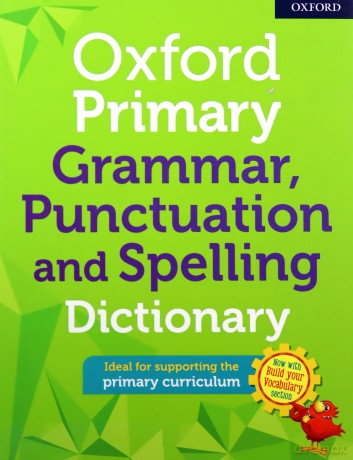 Oxford Primary Grammar Punctuation and Spelling Dictionary - Oxford University Press [KSIĄŻKA]