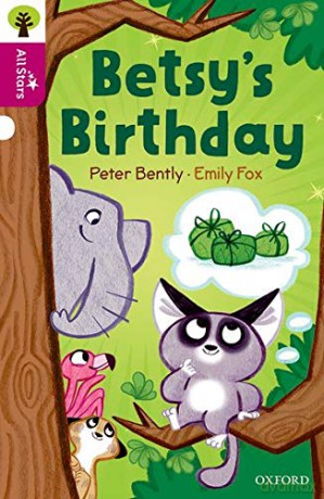 Oxford Reading Tree All Stars: Oxford Level 10: Betsy's Birthday - Peter Bently [KSIĄŻKA]
