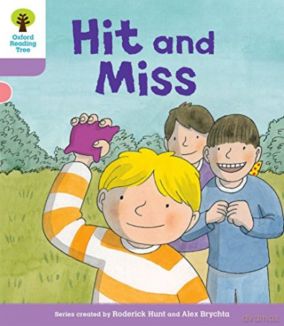 Oxford Reading Tree Biff, Chip and Kipper Stories Decode and Develop: Level 1+: Hit and Miss - Roderick Hunt [KSIĄŻKA]