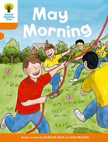 Oxford Reading Tree Biff, Chip and Kipper Stories Decode and Develop: Level 6: May Morning - Roderick Hunt [KSIĄŻKA]