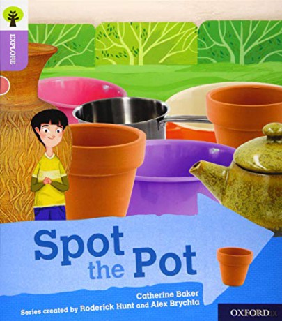 Oxford Reading Tree Explore with Biff, Chip and Kipper: Oxford Level 1+: Spot the Pot - Catherine Baker [KSIĄŻKA]
