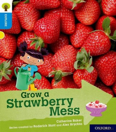 Oxford Reading Tree Explore with Biff, Chip and Kipper: Oxford Level 3: Grow a Strawberry Mess - Catherine Baker [KSIĄŻKA]