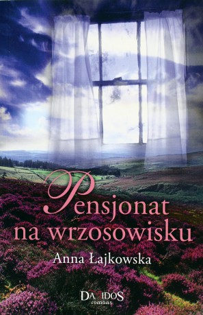 Pensjonat na wrzosowisku - Anna Łajkowska [KSIĄŻKA]