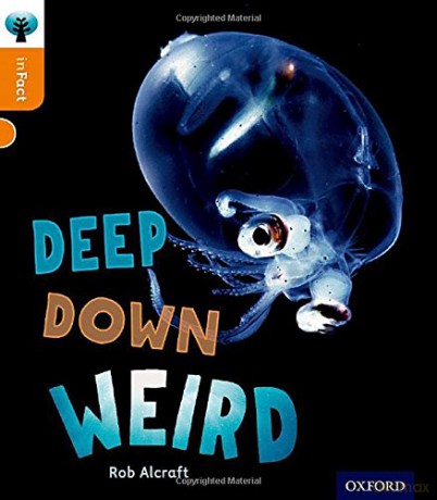 Oxford Reading Tree inFact: Level 6: Deep Down Weird - Rob Alcraft [KSIĄŻKA]