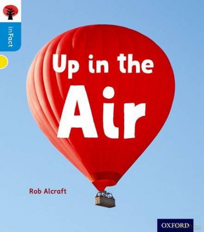 Oxford Reading Tree inFact: Oxford Level 3: Up in the Air - Rob Alcraft [KSIĄŻKA]