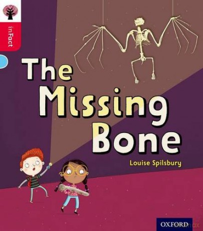 Oxford Reading Tree inFact: Oxford Level 4: The Missing Bone - Louise Spilsbury [KSIĄŻKA]